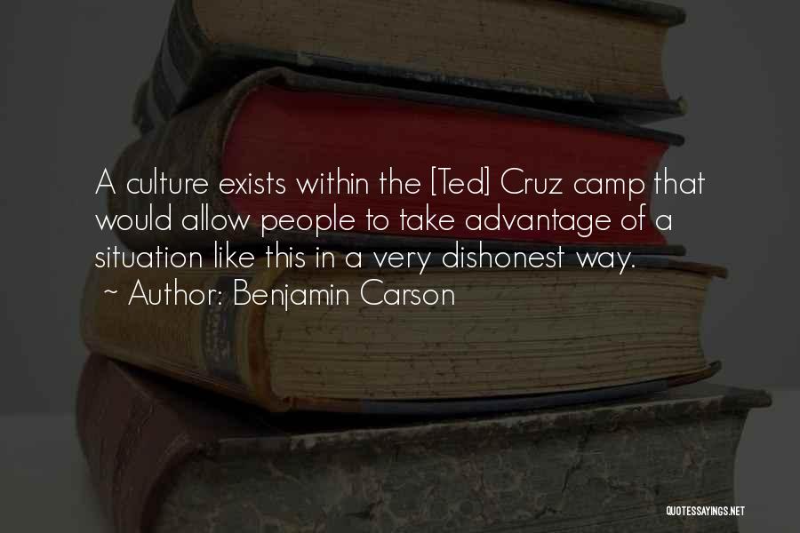 Benjamin Carson Quotes: A Culture Exists Within The [ted] Cruz Camp That Would Allow People To Take Advantage Of A Situation Like This