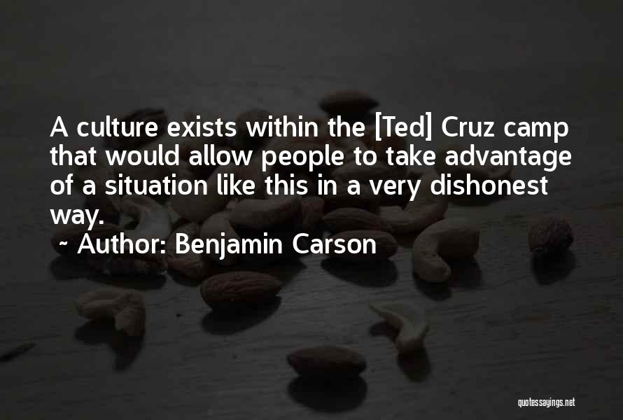 Benjamin Carson Quotes: A Culture Exists Within The [ted] Cruz Camp That Would Allow People To Take Advantage Of A Situation Like This