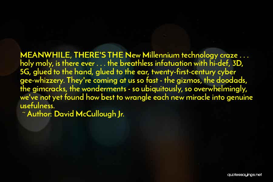 5g Technology Quotes By David McCullough Jr.