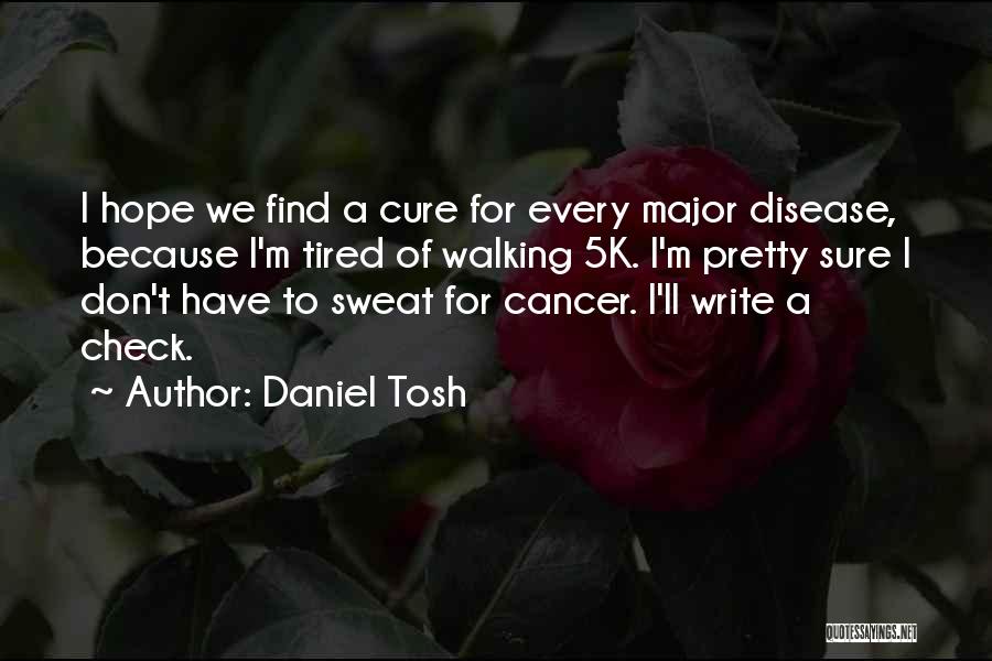 5k Quotes By Daniel Tosh