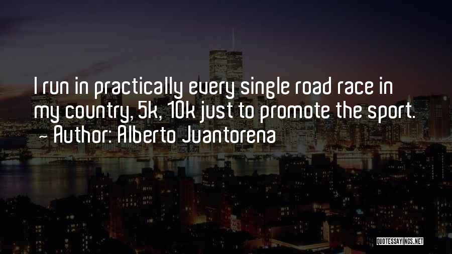 5k Race Quotes By Alberto Juantorena