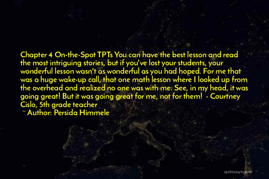 5th Grade Teacher Quotes By Persida Himmele