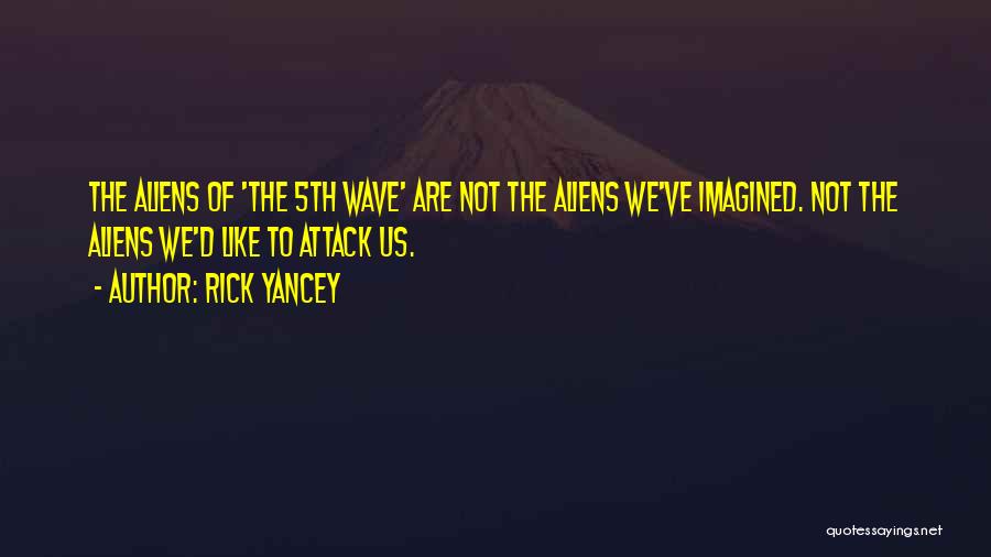 5th Wave Quotes By Rick Yancey