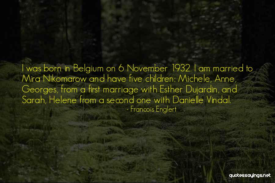 6 Am Quotes By Francois Englert 6 Am Quotes By Francois Englert