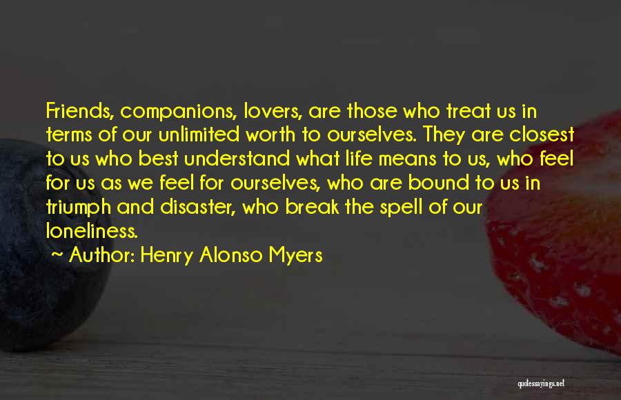 6 Best Friends Quotes By Henry Alonso Myers