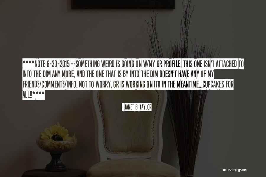 6 Friends Quotes By Janet B. Taylor 6 Friends Quotes By Janet B. Taylor