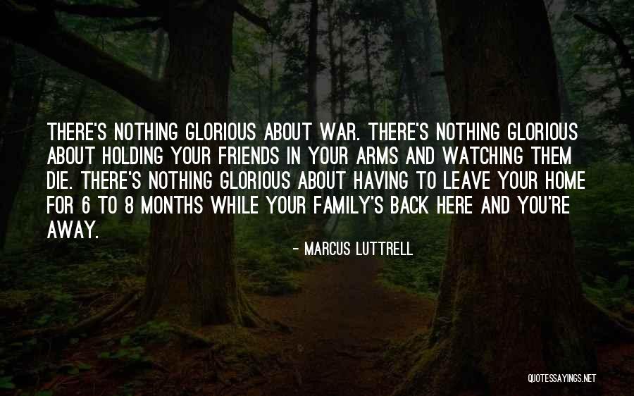 6 Friends Quotes By Marcus Luttrell