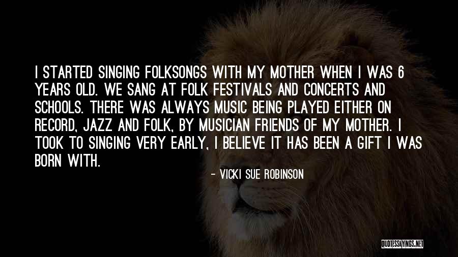 6 Friends Quotes By Vicki Sue Robinson