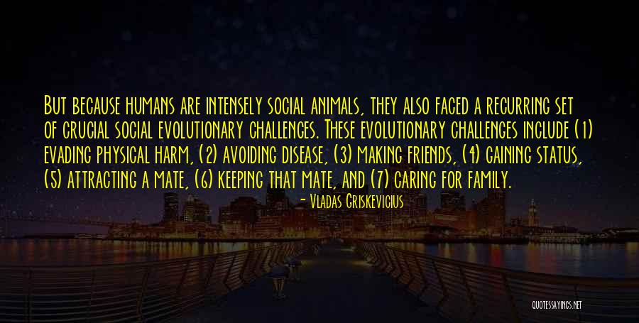 6 Friends Quotes By Vladas Griskevicius