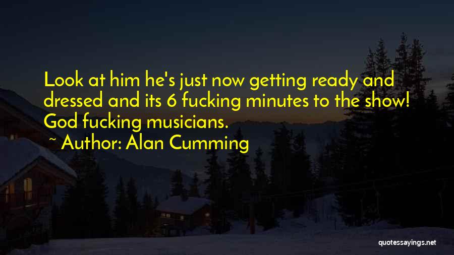 6 God Quotes By Alan Cumming