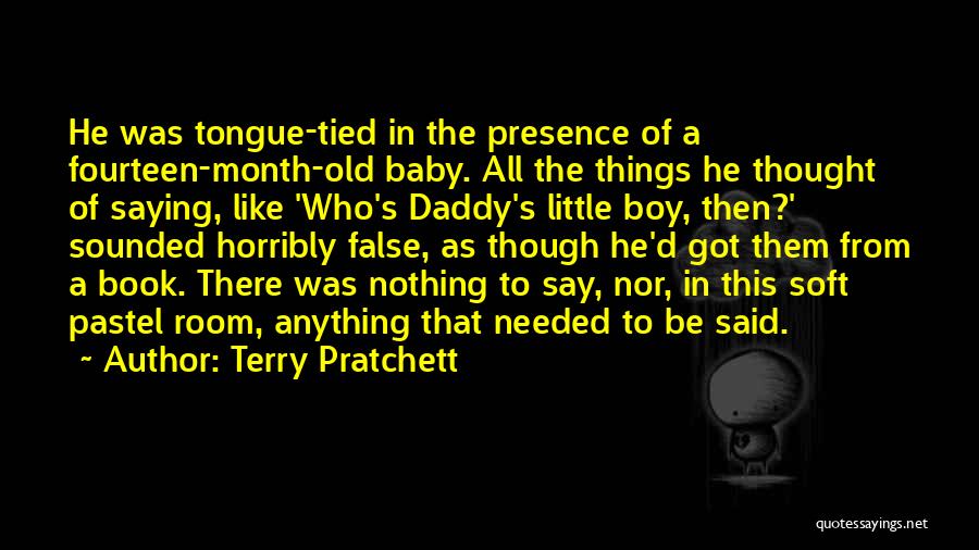 6 Month Old Baby Boy Quotes By Terry Pratchett