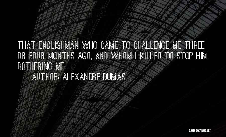 6 Months Ago Quotes By Alexandre Dumas