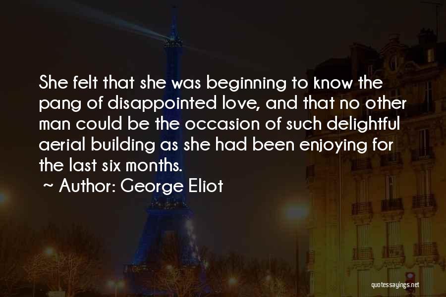 6 Months Of Love Quotes By George Eliot