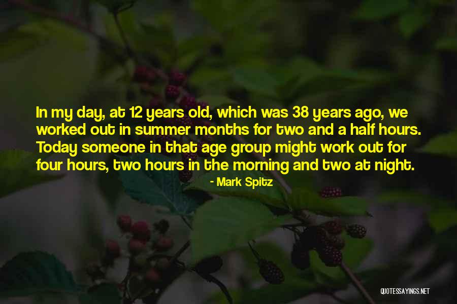 6 Months Old Today Quotes By Mark Spitz 6 Months Old Today Quotes By Mark Spitz