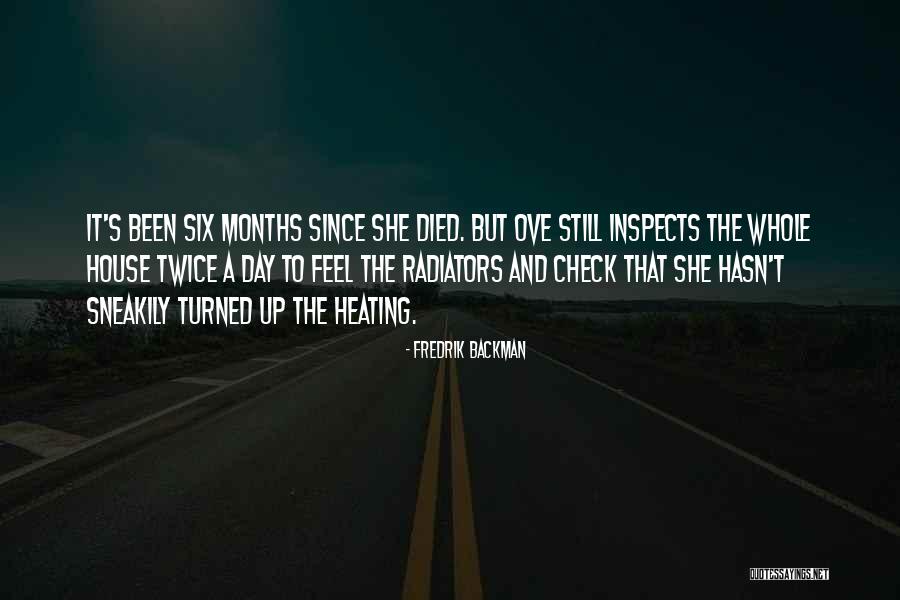 6 Months Since You Died Quotes By Fredrik Backman 6 Months Since You Died Quotes By Fredrik Backman