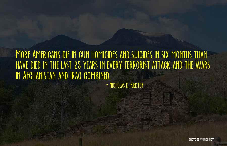 6 Months Since You Died Quotes By Nicholas D. Kristof 6 Months Since You Died Quotes By Nicholas D. Kristof