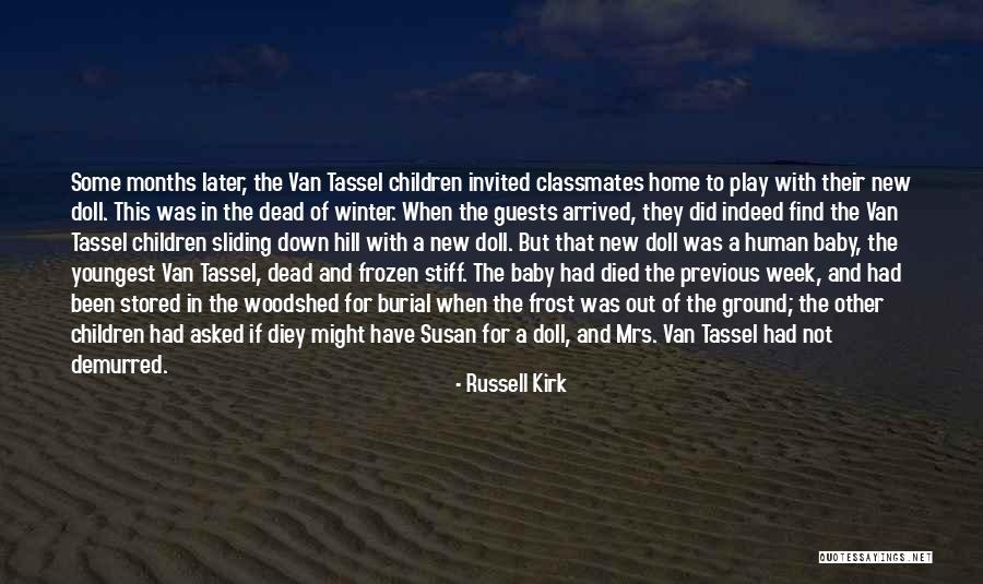 6 Months Since You Died Quotes By Russell Kirk 6 Months Since You Died Quotes By Russell Kirk