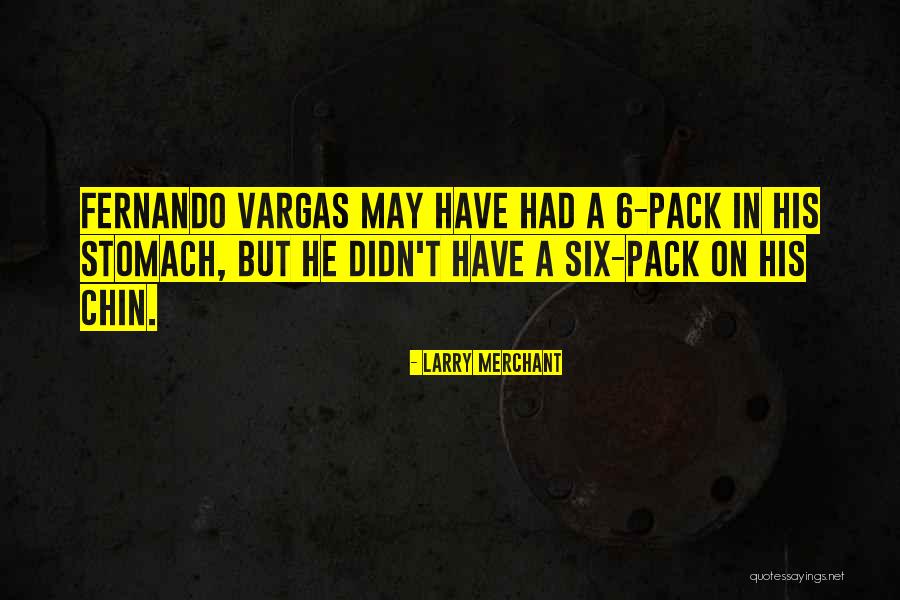 6 Packs Quotes By Larry Merchant