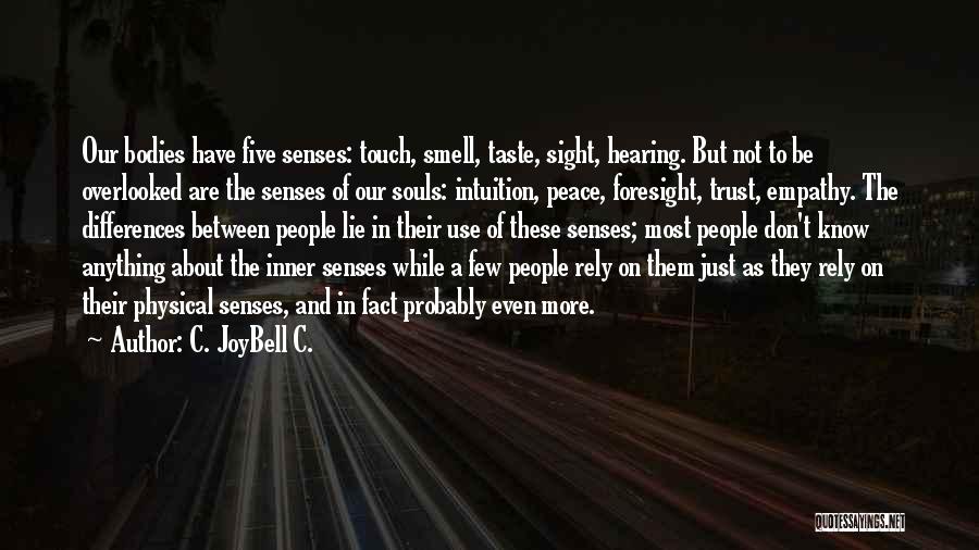 6 Senses Quotes By C. JoyBell C.