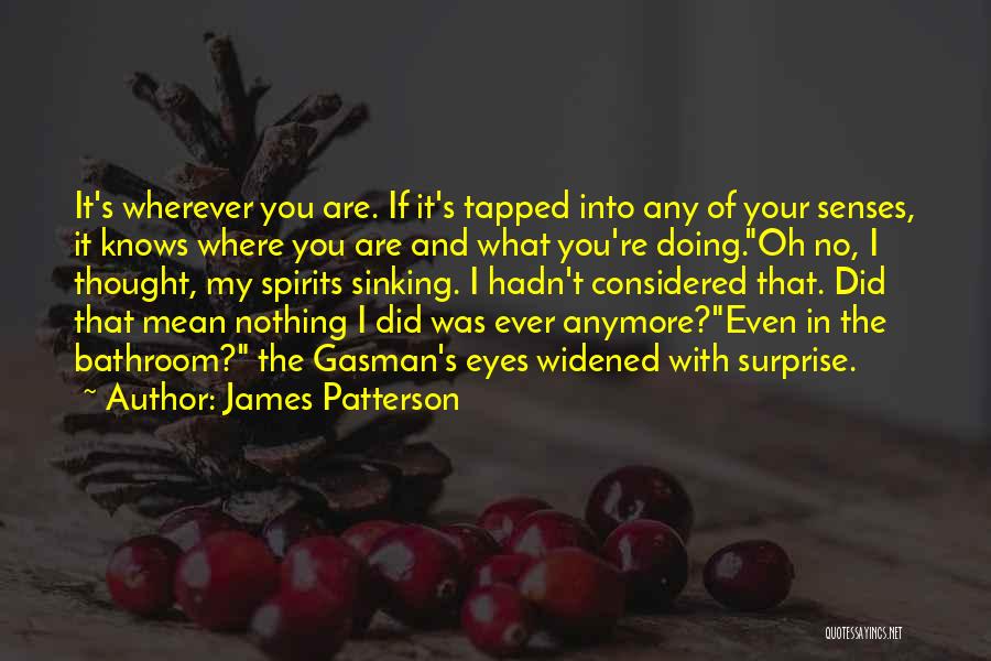 6 Senses Quotes By James Patterson