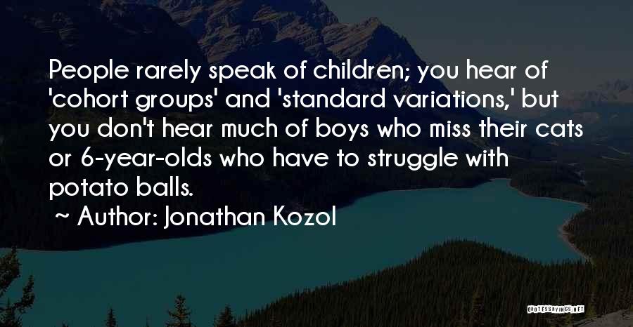 6 Year Olds Quotes By Jonathan Kozol