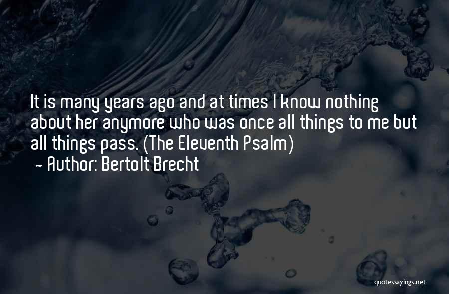 6 Years Ago Quotes By Bertolt Brecht