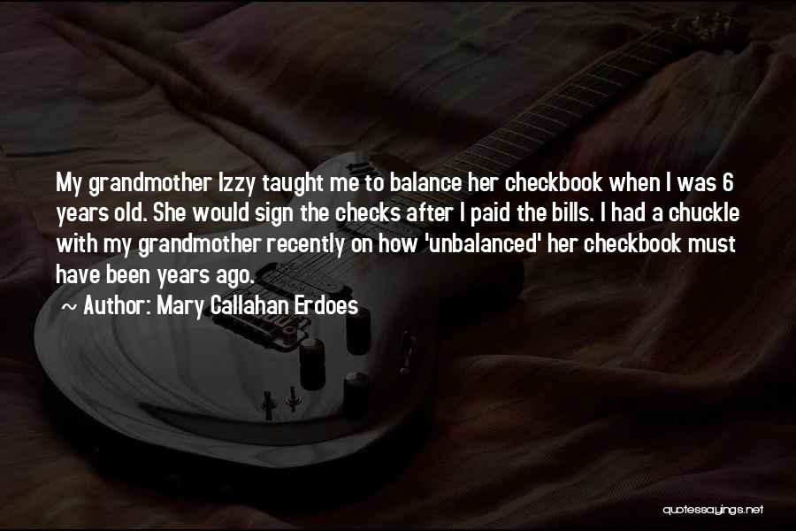 6 Years Ago Quotes By Mary Callahan Erdoes