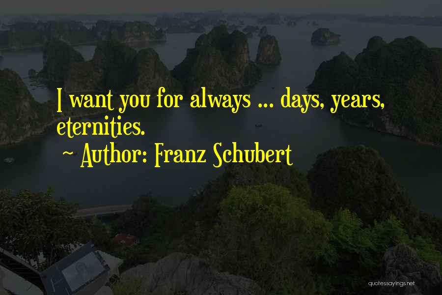 6 Years Anniversary Quotes By Franz Schubert