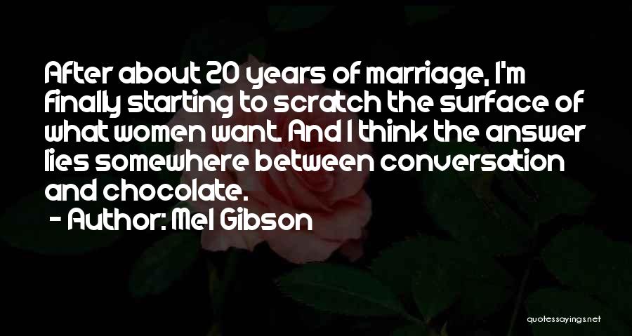 6 Years Anniversary Quotes By Mel Gibson