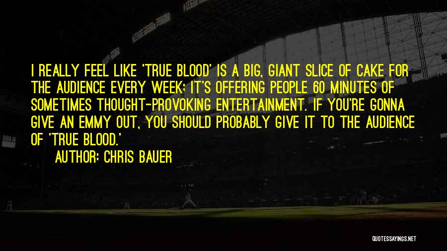 60 Minutes Quotes By Chris Bauer