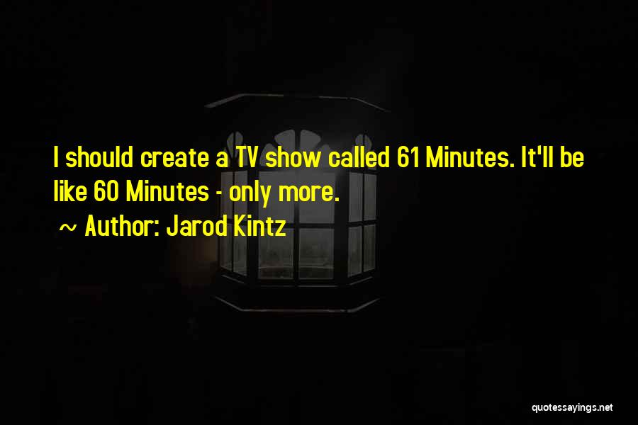 60 Minutes Quotes By Jarod Kintz