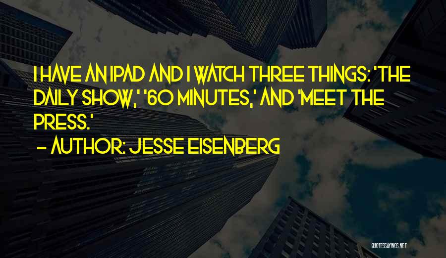 60 Minutes Quotes By Jesse Eisenberg