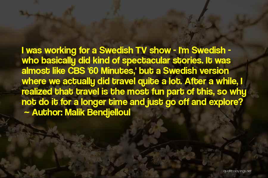 60 Minutes Quotes By Malik Bendjelloul