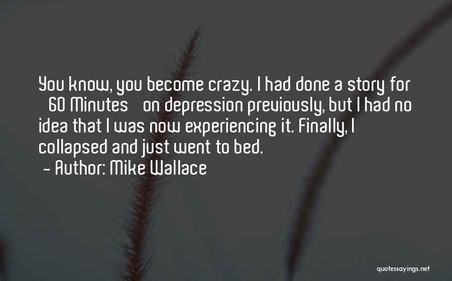 60 Minutes Quotes By Mike Wallace