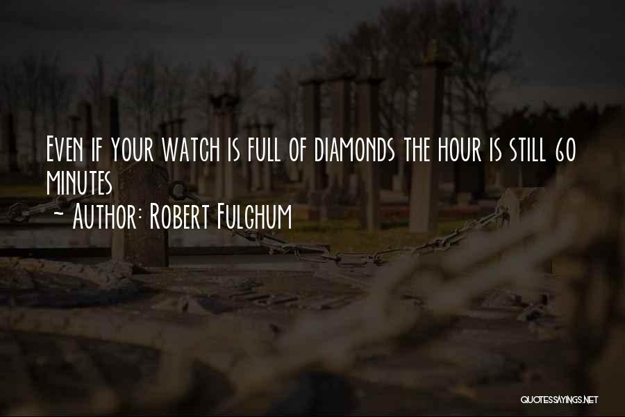 60 Minutes Quotes By Robert Fulghum