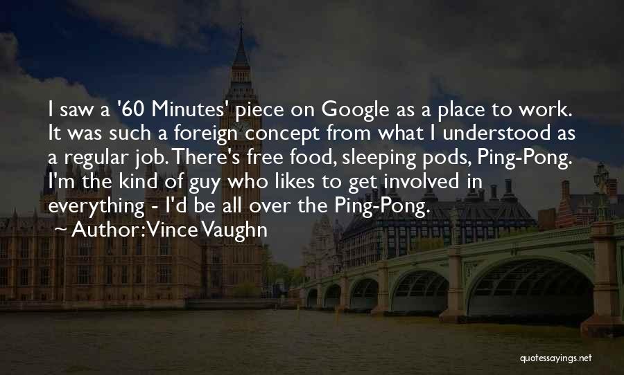 60 Minutes Quotes By Vince Vaughn