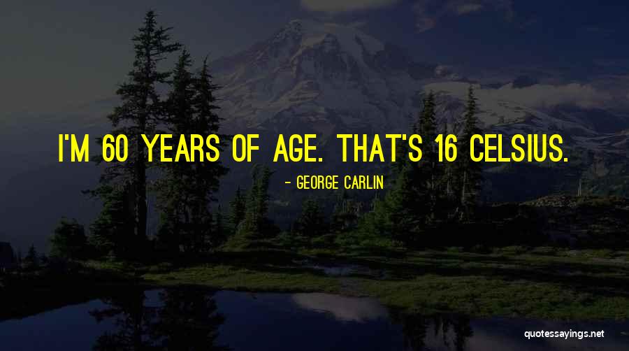 60 Plus Birthday Quotes By George Carlin