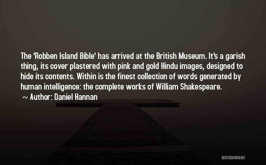 Daniel Hannan Quotes: The 'robben Island Bible' Has Arrived At The British Museum. It's A Garish Thing, Its Cover Plastered With Pink And