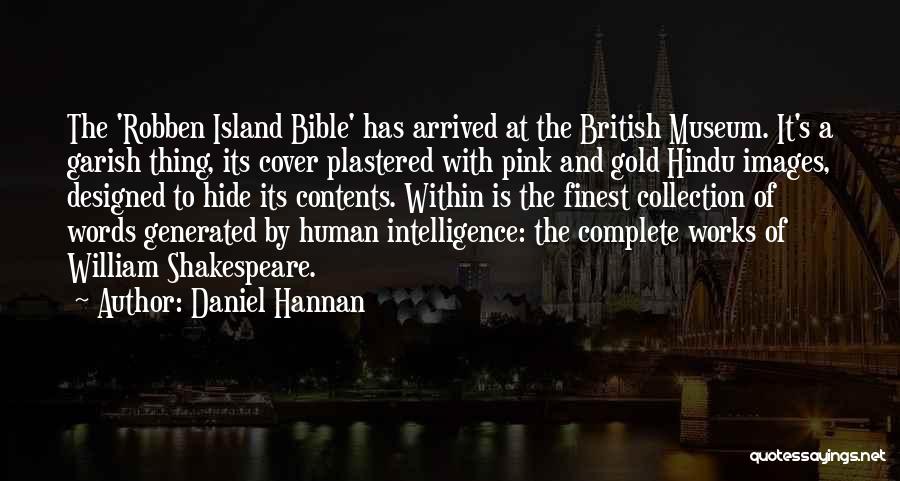 Daniel Hannan Quotes: The 'robben Island Bible' Has Arrived At The British Museum. It's A Garish Thing, Its Cover Plastered With Pink And