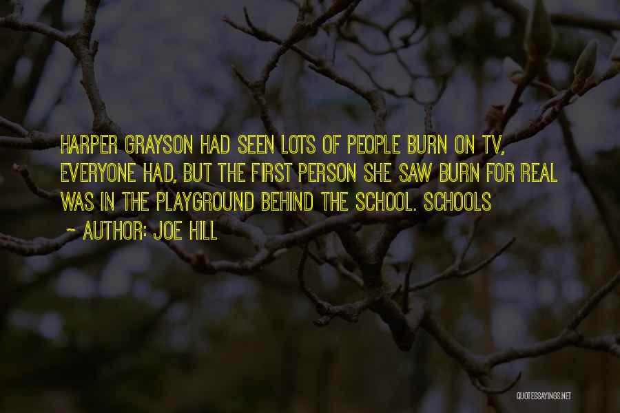 Joe Hill Quotes: Harper Grayson Had Seen Lots Of People Burn On Tv, Everyone Had, But The First Person She Saw Burn For