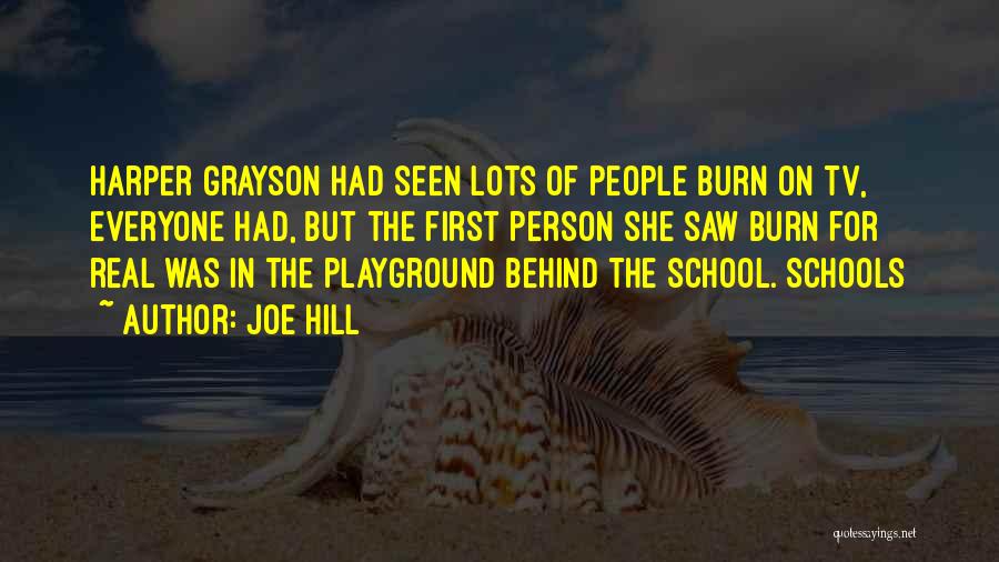 Joe Hill Quotes: Harper Grayson Had Seen Lots Of People Burn On Tv, Everyone Had, But The First Person She Saw Burn For