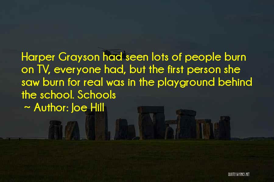 Joe Hill Quotes: Harper Grayson Had Seen Lots Of People Burn On Tv, Everyone Had, But The First Person She Saw Burn For
