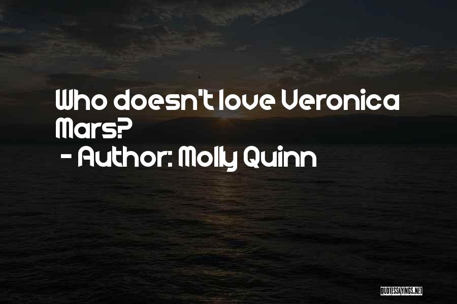 Molly Quinn Quotes: Who Doesn't Love Veronica Mars?
