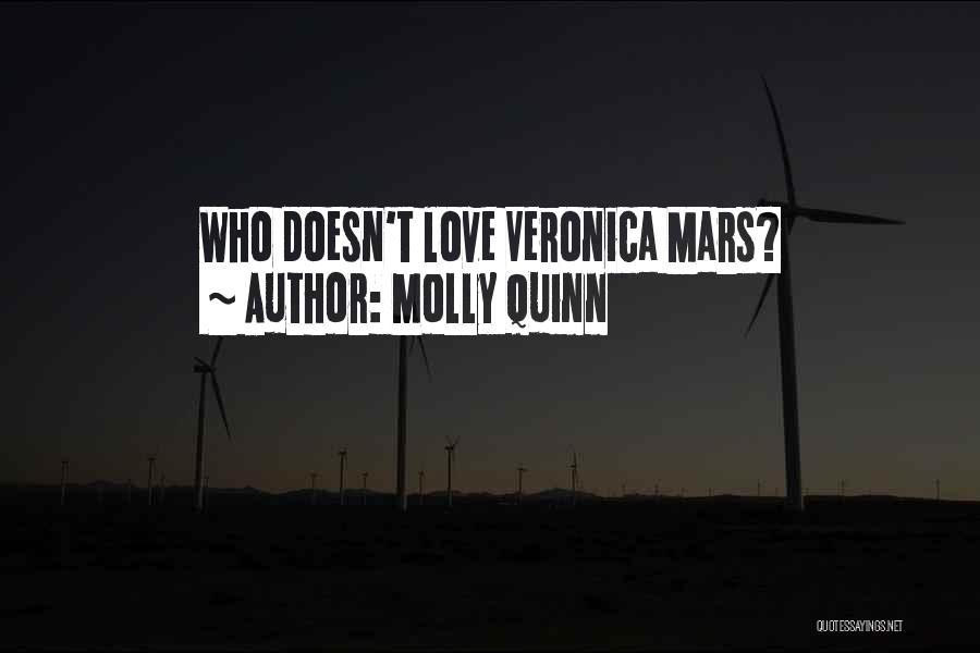 Molly Quinn Quotes: Who Doesn't Love Veronica Mars?