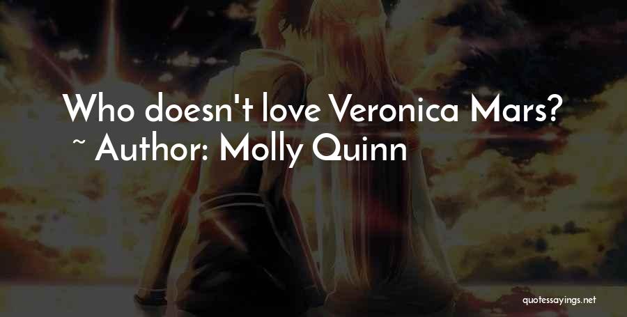 Molly Quinn Quotes: Who Doesn't Love Veronica Mars?