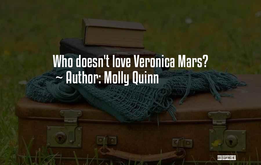Molly Quinn Quotes: Who Doesn't Love Veronica Mars?