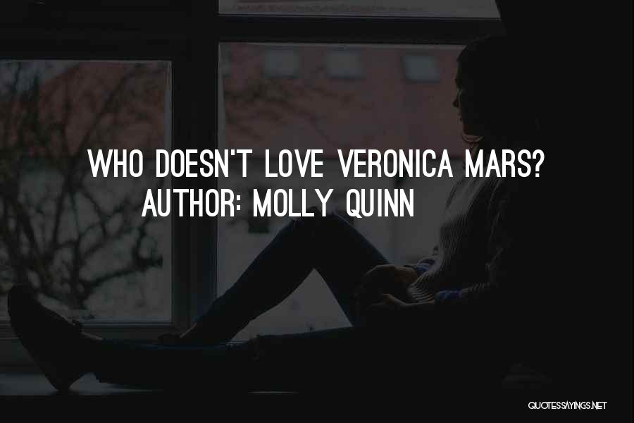 Molly Quinn Quotes: Who Doesn't Love Veronica Mars?
