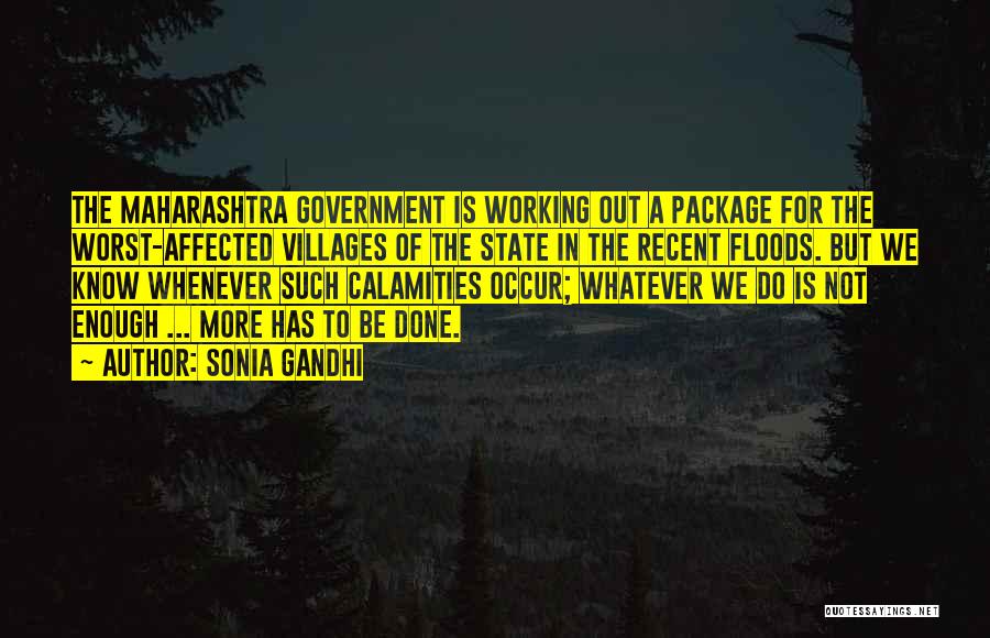 Sonia Gandhi Quotes: The Maharashtra Government Is Working Out A Package For The Worst-affected Villages Of The State In The Recent Floods. But