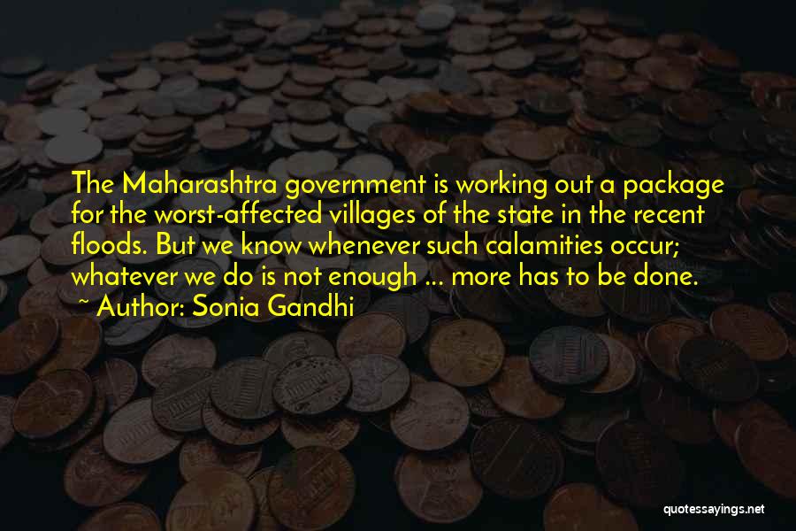 Sonia Gandhi Quotes: The Maharashtra Government Is Working Out A Package For The Worst-affected Villages Of The State In The Recent Floods. But