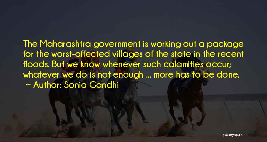 Sonia Gandhi Quotes: The Maharashtra Government Is Working Out A Package For The Worst-affected Villages Of The State In The Recent Floods. But